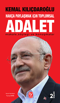 Kemal Kılıçdaroğlu Hakça Paylaşmak İçin Toplumsal Adalet