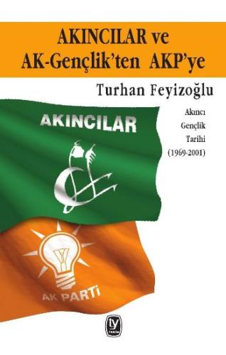 Turhan Feyizoglu Akıncılar ve Ak-Gençlik'ten AKP'ye