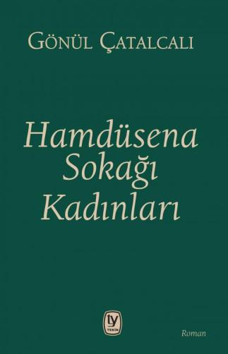 Gönül Çatalcalı Hamdüsena Sokağı Kadınları