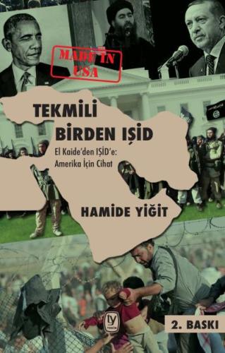 Hamide Yiğit Tekmili Birden IŞİD: El Kaide'den IŞİD'e Amerika İçin Cih