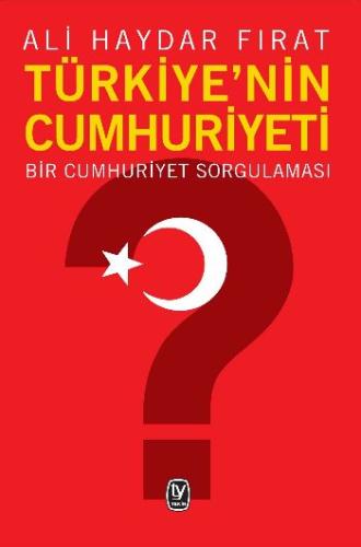 Ali Haydar Firat Türkiye'nin Cumhuriyeti