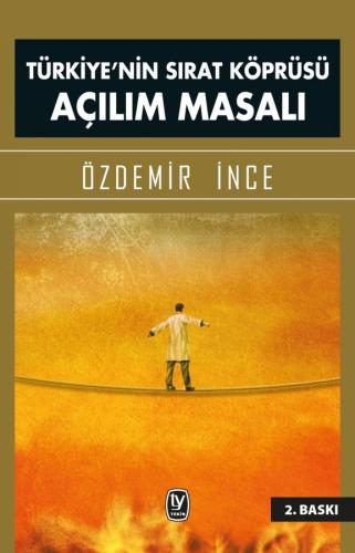 Özdemir Ince Türkiye'nin Sırat Köprüsü Açılım Masalı